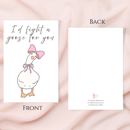 I'd Fight A Goose For You | 4x6 Card with Envelope