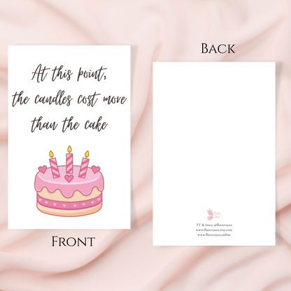 At This Point The Candles Cost More Than The Cake | 4x6 Card with Envelope
